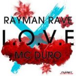 Rayman Rave feat. MC Duro - L.O.V.E. (Vip Edit)