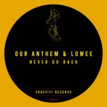Our Anthem & Lowee - Never Go Back (Extended Mix)