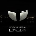 Max Millan, SWS - Howling (Extended Version)