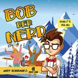 Andy Schirmer & Rick Cue - Bob der Nerd