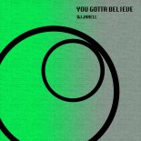DJ Jarell - You Gotta Believe (Original Mix)