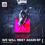 Toneshifterz - We will meet again (Extended Mix)