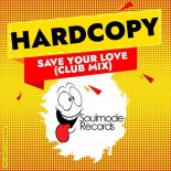 Hardcopy - Save Your Love (Clubmix)