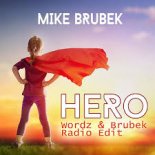Mike Brubek - Hero (Wordz & Brubek Radio Edit)