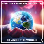 RENE DE LA MONE & IQ-TALO feat. MCTW -  Change the World (Extended Mix)