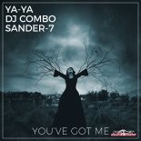 Ya-Ya feat. DJ Combo & Sander-7  - You've Got Me (Extended Mix)