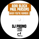 Paul Parsons, Adri Blok - When You're Number 1 (Original Mix)