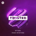 Dr. Rude & Crude Intentions - Twisted (Extended Mix)