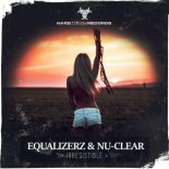 Equalizerz and Nu-Clear - Irresistible (Original Mix)