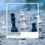SilkandStones - Wicked Game (Original Mix)
