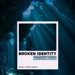 Francesco Russo - Broken Identity (Original Mix)