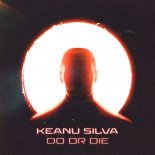Keanu Silva - Do Or Die (Original Mix)