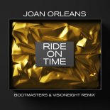 Joan Orleans - Ride On Time (Bootmasters & Visioneight Remix)