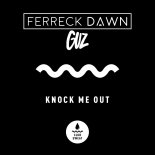 Ferreck Dawn, GUZ (NL) - Knock Me Out (Extended Mix)