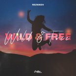 Reznikov - Wild & Free (Original Mix)