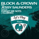 Block & Crown feat. Jessy Saunders - Forget Me Nots (Clubmix)