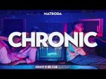 Matroda - Chronic (GRAVI x Re Cue Bootleg)