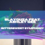 Slayduza feat. Ashley Gee - Bittersweet Symphony