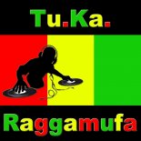 Tu.Ka. - Raggamufa (Radio Edit)