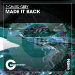 Richard Grey - Made It Back (Original Mix)
