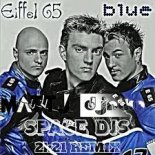 Eiffel 65 - Blue (Matt J, Dj Niko & Space DJs 2k21 Remix)