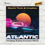 Maxim Tonic & Kresikov - Atlantic (Andrey Kravtsov Remix)