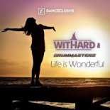 Withard & Drummasterz - Life Is Wonderful (Noyesman Radio Edit)