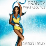 Brandy - What About Us (Division 4 Remix)