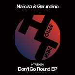 Narciso & Gerundino - Don't Go Round (Original Mix)