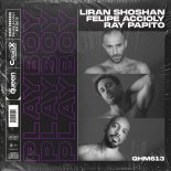 Liran Shoshan x Felipe Accioly x Ray Papito - Playboy (Original Mix)