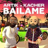 Artik & Kacher x Arteez - Bailame (DJ Atme Edit)