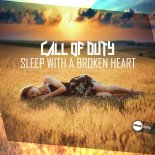 Call Of Duty - Sleep With A Broken Heart