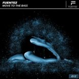 Fuentez - Move to the Bass (Original Mix)