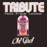 Tribute feat. Frank Lozano - Oh Carol