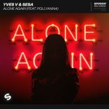 Yves V & SESA & PollyAnna - Alone Again (Extended Mix)