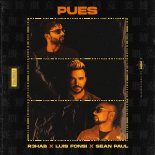 R3HAB x Luis Fonsi x Sean Paul - Pues