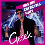 Gesek - Nas nie zatrzyma nikt