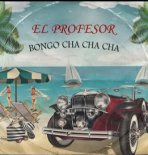 El Profesor - Bongo Cha Cha Cha (Summer Anthem)