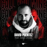David Puentez - Call You Mine (feat Nina Chuba)