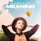 FEL!X & Crystal Rock - Meaning