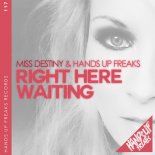 Miss Destiny & Hands Up Freaks - Right Here Waiting (Extended Mix)