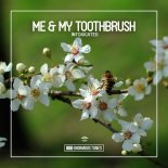 Me & My Toothbrush - Intoxicated (Extended Mix)
