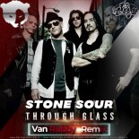 Stone Sour - Through Glass (Van Rubby Radio Mix)