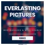 Bodybangers & Will Church - Everlasting Pictures (Extended)