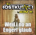 DJ Ostkurve & Alina W  -  Weil i no an Engerl glaub (Fette Beats Remix)