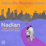 Takiru, Dor Reuveni, Mosko (IL) feat. Loco Hot - Nadlan (Made in TLV Version)