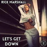 Rick Marshall - Let's Get Down (Original Mix)