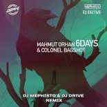 Mahmut Orhan & Colonel Bagshot - 6 Days (Dj Mephisto & Dj Dr1ve Remix)