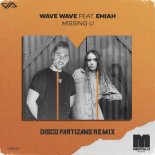 Wave Wave feat. EMIAH - Missing U (Disco Partizans Remix)