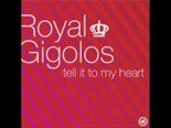 Royal Gigolos - Tell it to my heart
